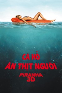 Cá Hổ Ăn Thịt Người - Piranha 3D