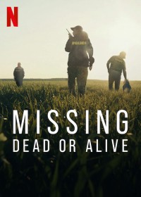 Mất tích: Đã chết hay còn sống ? - Missing: Dead or Alive ?