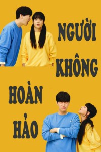 Người Không Hoàn Hảo - Love with Flaws