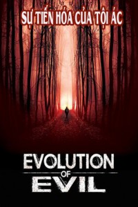 Sự Tiến Hóa Của Tội Ác - Evolution of Evil